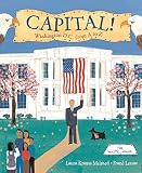 Melmed, Laura Krauss: Capital!: Washington D.C. from A to Z Melmed, Laura Krauss: Capital!: Washington D.C. from A to Z