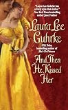 And Then He Kissed Her (006114360X) by Guhrke, Laura Lee Guhrke, Laura Lee: And Then He Kissed Her