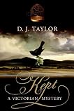 Taylor, D.J.: Kept: A Victorian Mystery Taylor, D.J.: Kept: A Victorian Mystery
