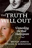 James, Brenda: The Truth Will Out: Unmasking the Real Shakespeare