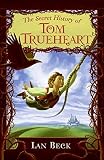 Beck, Ian: The Secret History of Tom Trueheart