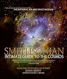 Berry, Dana: Smithsonian Intimate Guide to the Cosmos: Visualizing the New Realities of Space Berry, Dana: Smithsonian Intimate Guide to the Cosmos: Visualizing the New Realities of Space