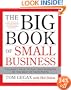 The Big Book of Small Business: You Don't Have to Run Your Business by the Seat of Your Pants
