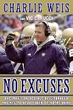 Carucci, Vic: No Excuses: One Man's Incredible Rise Through the NFL to Head Coach of Notre Dame Carucci, Vic: No Excuses: One Man's Incredible Rise Through the NFL to Head Coach of Notre Dame