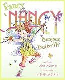 O'Connor, Jane: Fancy Nancy: Bonjour, Butterfly