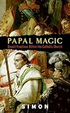 Simon: Papal Magic: Occult Practices Within the Catholic Church