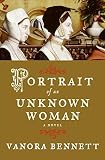Bennett, Vanora: Portrait of an Unknown Woman Bennett, Vanora: Portrait of an Unknown Woman