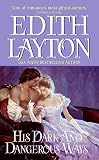 Layton, Edith: His Dark and Dangerous Ways Layton, Edith: His Dark and Dangerous Ways