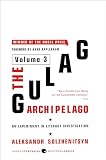 Aleksandr I. Solzhenitsyn: The Gulag Archipelago, 1918-1956