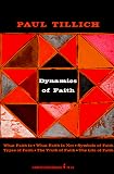 Tillich, Paul: Dynamics of Faith Tillich, Paul: Dynamics of Faith