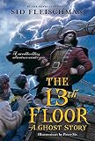 Fleischman, Sid: The 13th Floor Fleischman, Sid: The 13th Floor