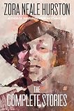 Hurston, Zora Neale: The Complete Stories Hurston, Zora Neale: The Complete Stories