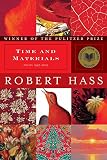Hass, Robert: Time and Materials: Poems, 1997-2005 Hass, Robert: Time and Materials: Poems, 1997-2005