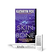 Skin and Bone by Kathryn Fox