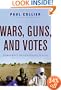 Wars, Guns, and Votes: Democracy in Dangerous Places
