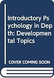 Hetherington, E. Mavis: Introductory Psychology in Depth: Developmental Topics Hetherington, E. Mavis: Introductory Psychology in Depth: Developmental Topics