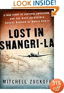 Lost in Shangri-La: A True Story of Survival, Adventure, and the Most Incredible Rescue Mission of World War II