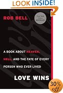 Love Wins: A Book About Heaven, Hell, and the Fate of Every Person Who Ever Lived
