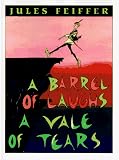 Feiffer, Jules: Barrel of Laughs, a Vale of Tears