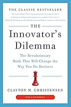 The Innovator's Dilemma: The…