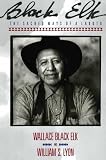 Lyon, William S.: Black Elk: The Sacred Ways of a Lakota Lyon, William S.: Black Elk: The Sacred Ways of a Lakota