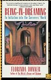 Donner, Florinda: Being-In-Dreaming/an Initiation into the Sorcerers' World