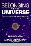 Steindl-Rast, David: Belonging to the Universe: Explorations on the Frontiers of Science and Spirituality Steindl-Rast, David: Belonging to the Universe: Explorations on the Frontiers of Science and Spirituality