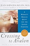 Bolen, Jean Shinoda: Crossing to Avalon: A Woman's Midlife Pilgrimage