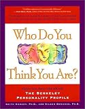 Harary, Keith: Who Do You Think You Are? : Explore Your Many-Sided Self with the Berkeley Personality Profile Harary, Keith: Who Do You Think You Are? : Explore Your Many-Sided Self with the Berkeley Personality Profile