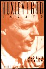 Huxley, Aldous: Huxley and God: Essays on Religious Experience Huxley, Aldous: Huxley and God: Essays on Religious Experience