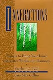 Paul, Stephen C.: Inneractions : Visions to Bring Your Inner and Outer Worlds into Harmony Paul, Stephen C.: Inneractions : Visions to Bring Your Inner and Outer Worlds into Harmony