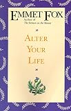 Fox, Emmet: Alter Your Life Fox, Emmet: Alter Your Life