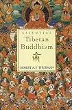 Thurman, Robert A. F.: Essential Tibetan Buddhism Thurman, Robert A. F.: Essential Tibetan Buddhism