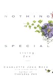 Beck, Charlotte Joko: Nothing Special: Living Zen