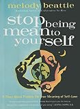 Beattie, Melody: Stop Being Mean to Yourself Beattie, Melody: Stop Being Mean to Yourself