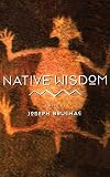 Bruchac, Joseph: Native Wisdom