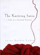 The Knitting Sutra: Craft as a Spiritual&hellip;