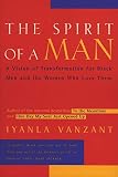 Vanzant, Iyanla: The Spirit of a Man: A Vision of Transformation for Black Men and the Women Who Love Them