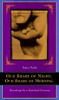 Fuchs, Nancy: Our Share of Night, Our Share of Morning: Parenting As a Spiritual Journey