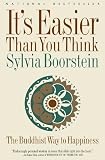 Boorstein, Sylvia: It's Easier Than You Think: The Buddhist Way to Happiness Boorstein, Sylvia: It's Easier Than You Think: The Buddhist Way to Happiness