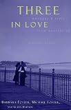 Foster, Barbara: Three in Love: Menages a Trois from Ancient to Modern Times