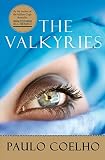 Coelho, Paulo: The Valkyries Coelho, Paulo: The Valkyries