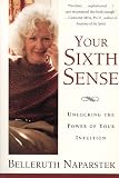 Naparstek, Belleruth: Your Sixth Sense: Activating Your Psychic Potential Naparstek, Belleruth: Your Sixth Sense: Activating Your Psychic Potential