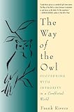 Rivers, Frank: The Way of the Owl: Succeeding With Integrity in a Conflicted World Rivers, Frank: The Way of the Owl: Succeeding With Integrity in a Conflicted World