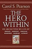 Pearson, Carol S.: The Hero Within: Six Archetypes We Live by