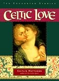 Matthews, Caitlin: Celtic Love