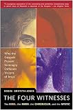 Griffith-Jones, Robin: The Four Witnesses: The Rebel, the Rabbi, the Chronicler, and the Mystic Griffith-Jones, Robin: The Four Witnesses: The Rebel, the Rabbi, the Chronicler, and the Mystic