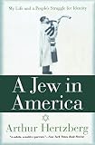 Hertzberg, Arthur: A Jew in America: My Life and a People's Struggle for Identity