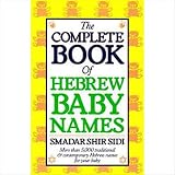 Sidi, Smadar Shir: The Complete Book of Hebrew Baby Names Sidi, Smadar Shir: The Complete Book of Hebrew Baby Names
