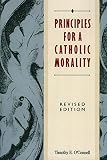 O'Connell, Timothy E.: Principles for a Catholic Morality O'Connell, Timothy E.: Principles for a Catholic Morality